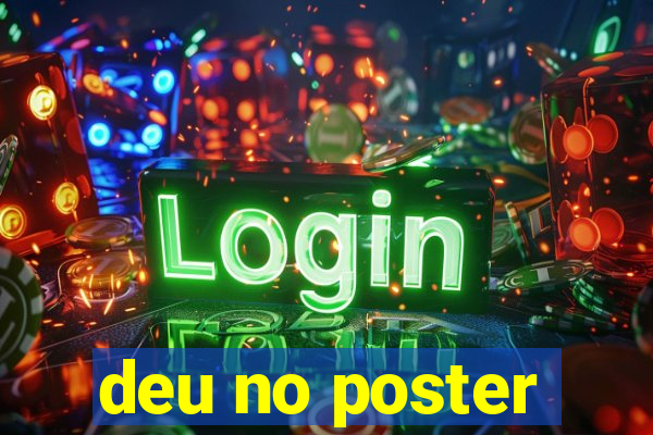 deu no poster